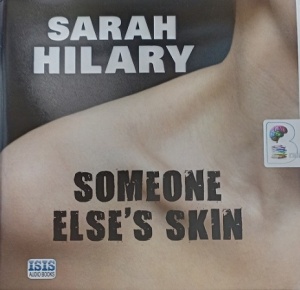 Someone Else's Skin written by Sarah Hilary performed by Imogen Church on Audio CD (Unabridged)